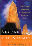 Beyond The Summit by Todd Skinner