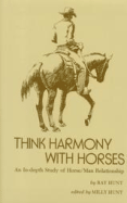 Think Harmony with Horses by Ray Hunt